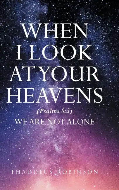 When I Look at Your Heavens - Hardcover
