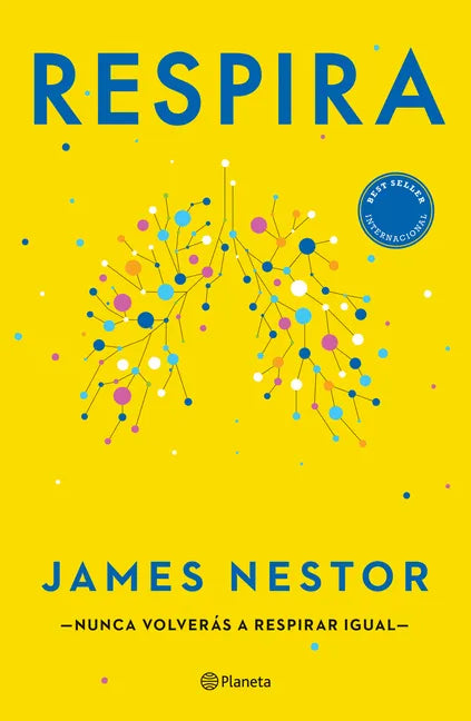 Respira / Breath: La Nueva Ciencia de Un Arte Olvidado - Paperback