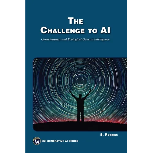 The Challenge to AI: Consciousness and Ecological General Intelligence - Paperback