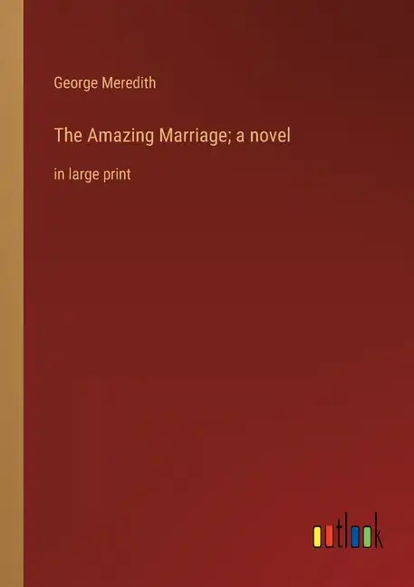 The Amazing Marriage; a novel: in large print - Paperback