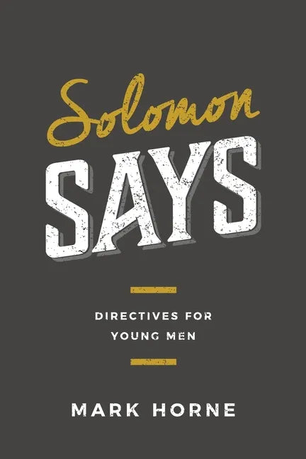 Solomon Says: Directives for Young Men - Paperback