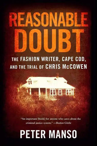 Reasonable Doubt: The Fashion Writer, Cape Cod, and the Trial of Chris McCowen - Paperback