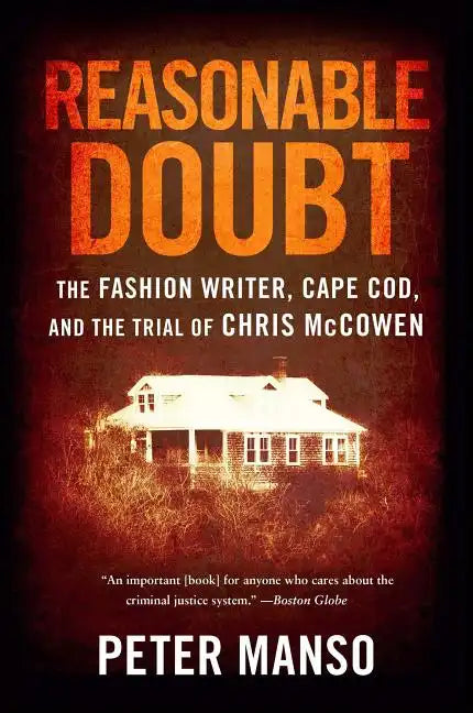 Reasonable Doubt: The Fashion Writer, Cape Cod, and the Trial of Chris McCowen - Paperback