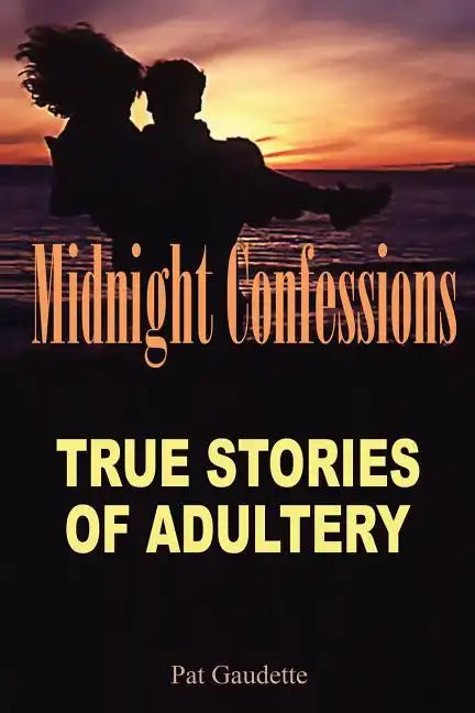 Midnight Confessions: True Stories of Adultery - Paperback