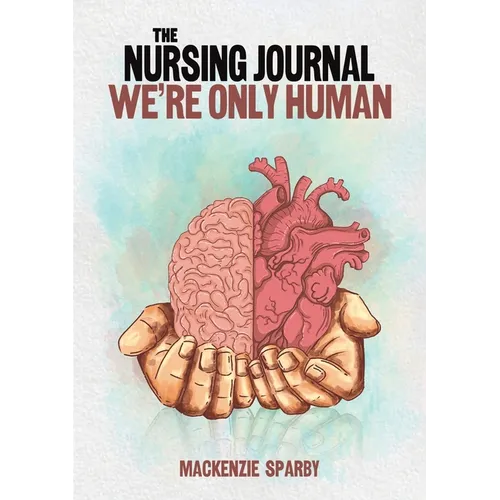 The Nursing Journal: We're Only Human - Paperback