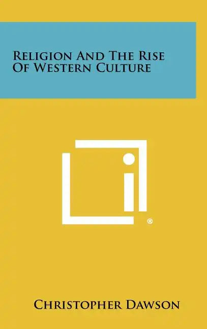 Religion And The Rise Of Western Culture - Hardcover
