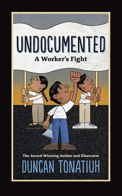 Undocumented: A Worker's Fight - Hardcover