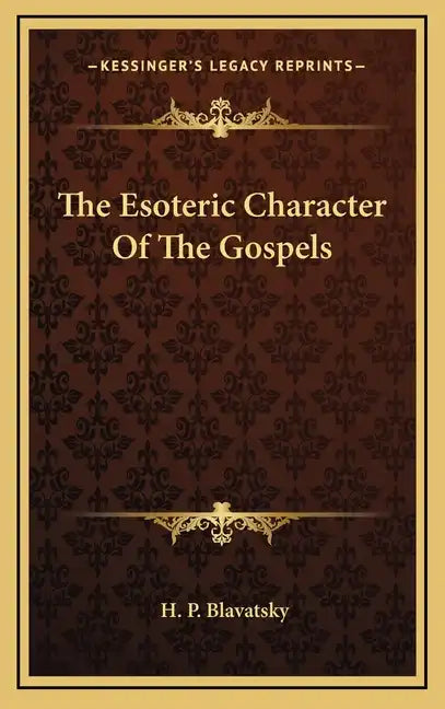 The Esoteric Character of the Gospels - Hardcover