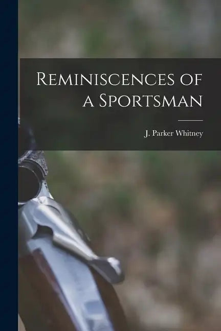 Reminiscences of a Sportsman - Paperback