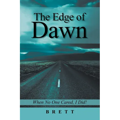 The Edge of Dawn: When No One Cared, I Did! - Paperback