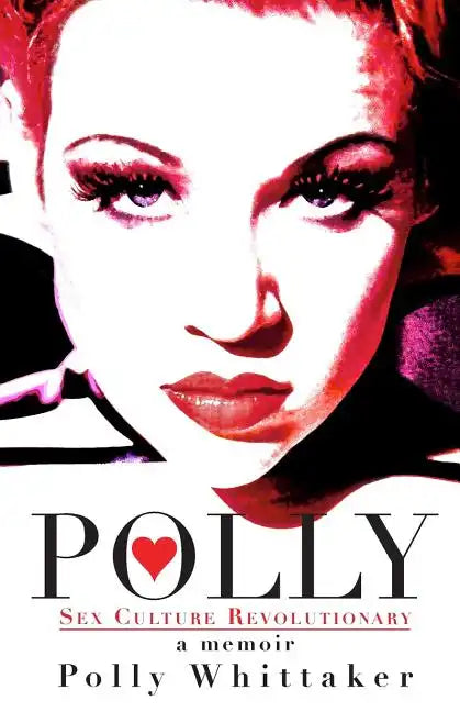 Polly: Sex Culture Revolutionary - Paperback