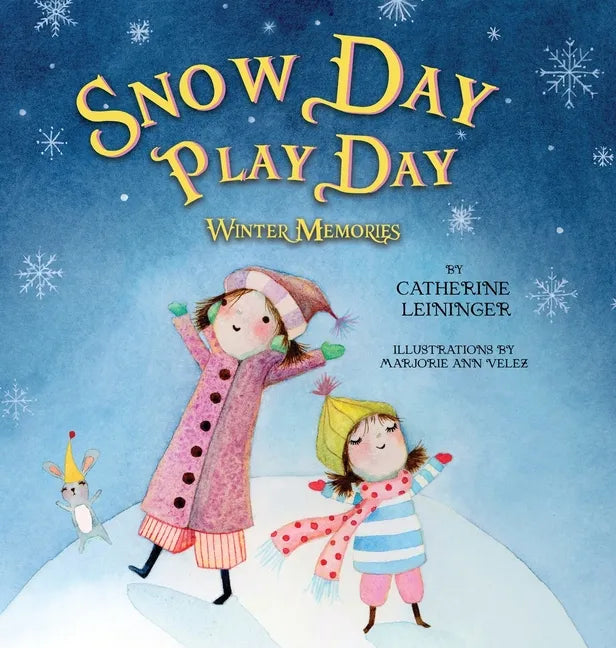 Snow Day Play Day: Winter Memories - Hardcover
