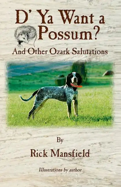 D' YA Want a 'Possum: And Other Ozark Salutations - Paperback