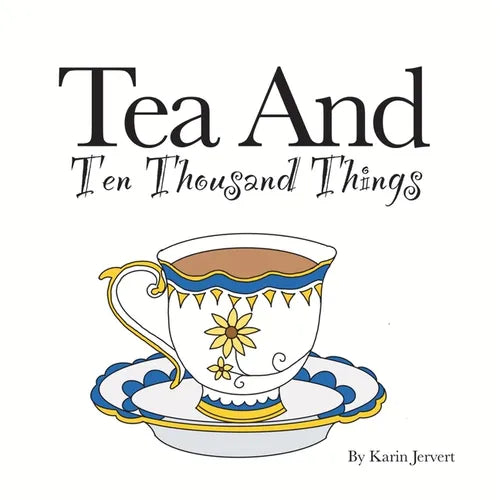 Tea and Ten Thousand Things - Paperback