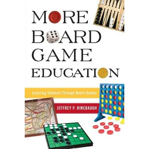 More Board Game Education: Inspiring Students Through Board Games - Paperback
