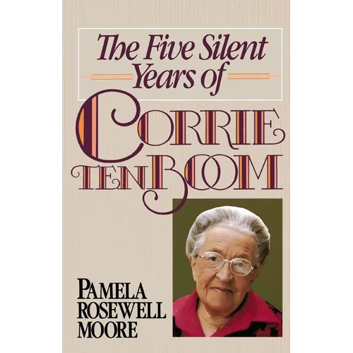 The Five Silent Years of Corrie Ten Boom - Paperback