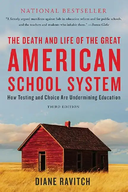 The Death and Life of the Great American School System: How Testing and Choice Are Undermining Education - Paperback