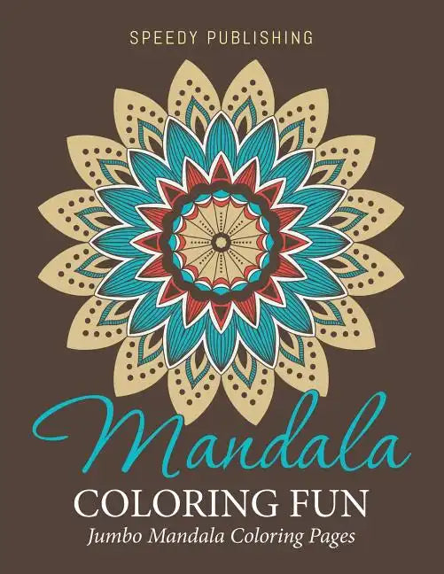 Mandala Coloring Fun: Jumbo Mandala Coloring Pages - Paperback