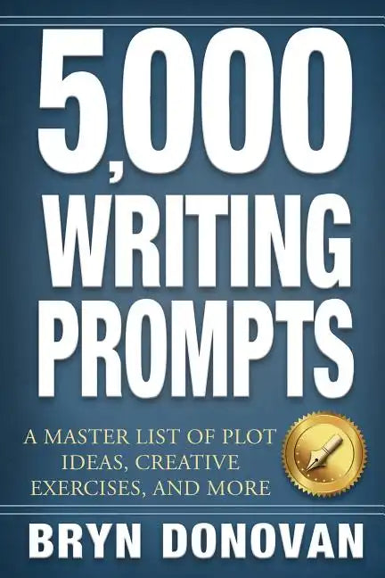 5,000 Writing Prompts: A Master List of Plot Ideas, Creative Exercises, and More - Paperback