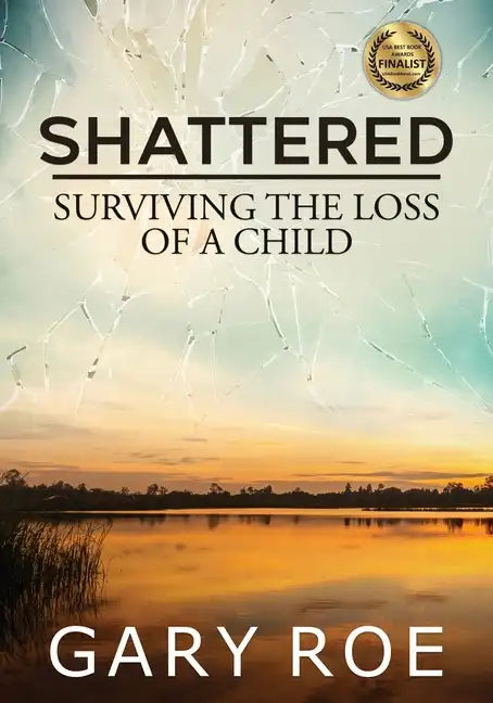Shattered: Surviving the Loss of a Child (Large Print) - Paperback