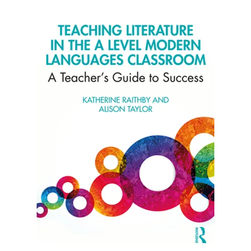 Teaching Literature in the a Level Modern Languages Classroom: A Teacher's Guide to Success - Paperback