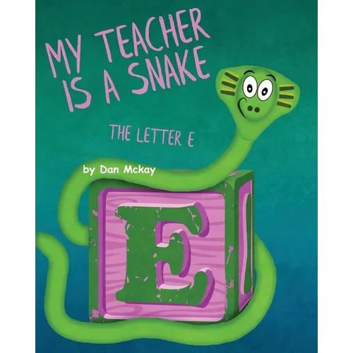 My Teacher is a Snake The Letter E - Paperback