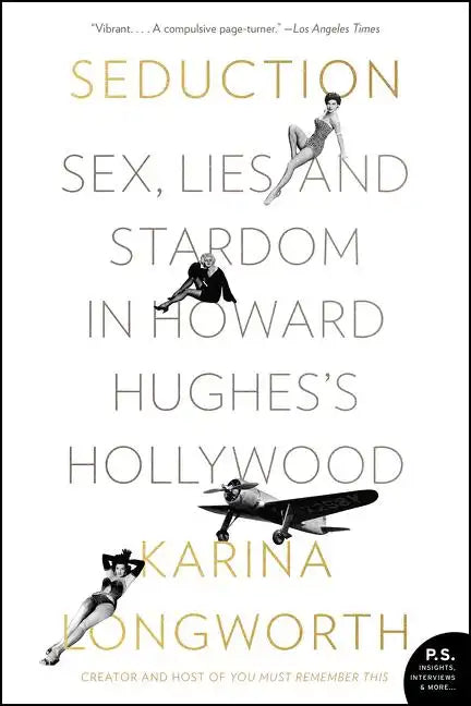 Seduction: Sex, Lies, and Stardom in Howard Hughes's Hollywood - Paperback