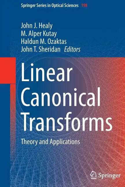 Linear Canonical Transforms: Theory and Applications - Paperback