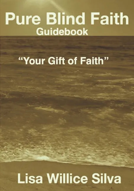 Pure Blind Faith Guidebook: 