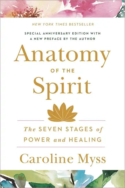 Anatomy of the Spirit: The Seven Stages of Power and Healing - Paperback