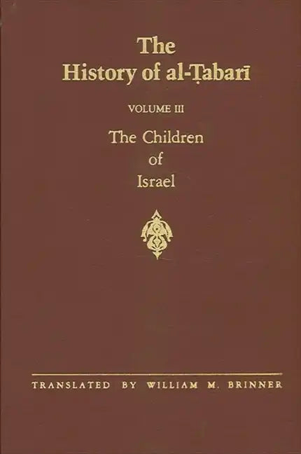 The History of al-Ṭabarī Vol. 3: The Children of Israel - Paperback