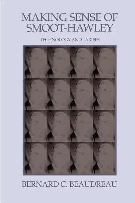 Making Sense of Smoot-Hawley: Technology and Tariffs - Paperback