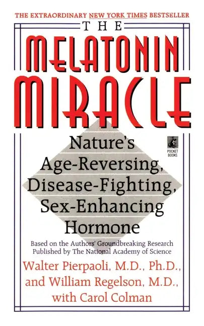 The Melatonin Miracle: Nature's Age-Reversing, Disease-Fighting, Sex-Enha - Paperback