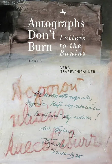Autographs Don't Burn: Letters to the Bunins, Part 1 - Hardcover