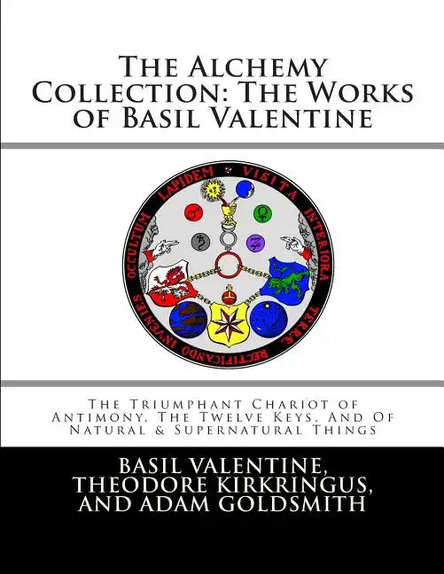 The Alchemy Collection: The Works of Basil Valentine - Paperback