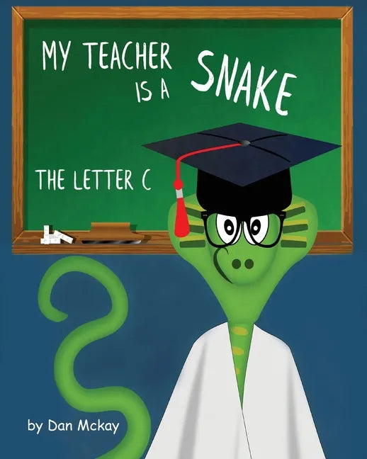 My Teacher is a Snake the Letter C - Paperback