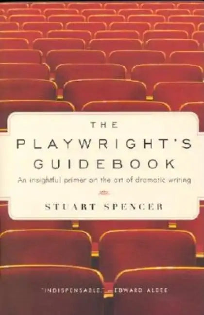 The Playwright's Guidebook: An Insightful Primer on the Art of Dramatic Writing - Paperback