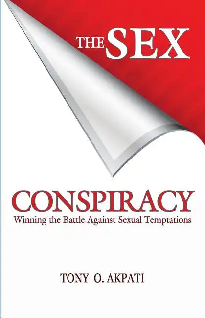 The Sex Conspiracy: Winning The Battle Against Sexual Temptations - Paperback