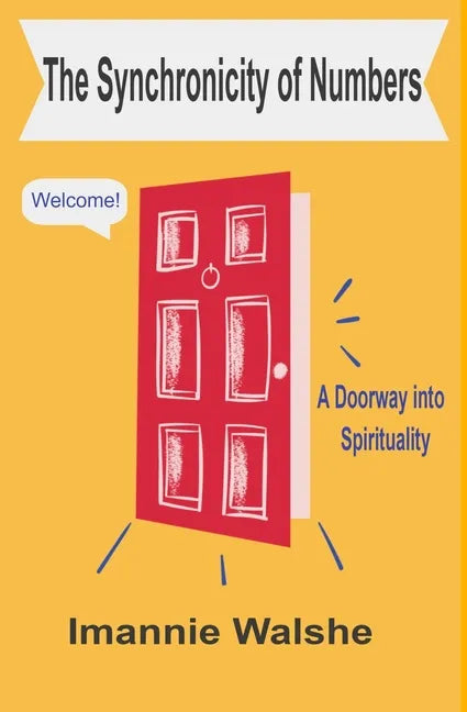 The Synchronicity of Numbers: A Doorway into Spirituality - Paperback
