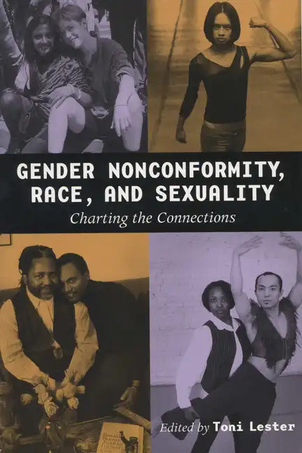 Gender Nonconformity, Race, and Sexuality: Charting the Connections - Paperback