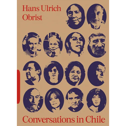 Conversations in Chile: Hans Ulrich Obrist Interviews - Paperback