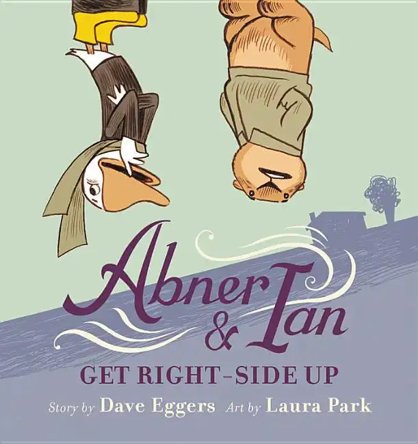 Abner & Ian Get Right-Side Up - Hardcover