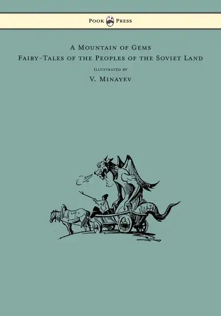 A Mountain of Gems - Fairy-Tales of the Peoples of the Soviet Land - Illustrated by V. Minayev - Hardcover