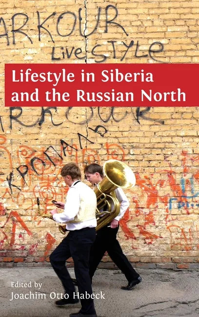 Lifestyle in Siberia and the Russian North - Hardcover