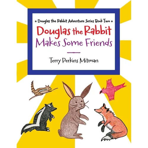 Douglas the Rabbit Makes Some Friends - Paperback