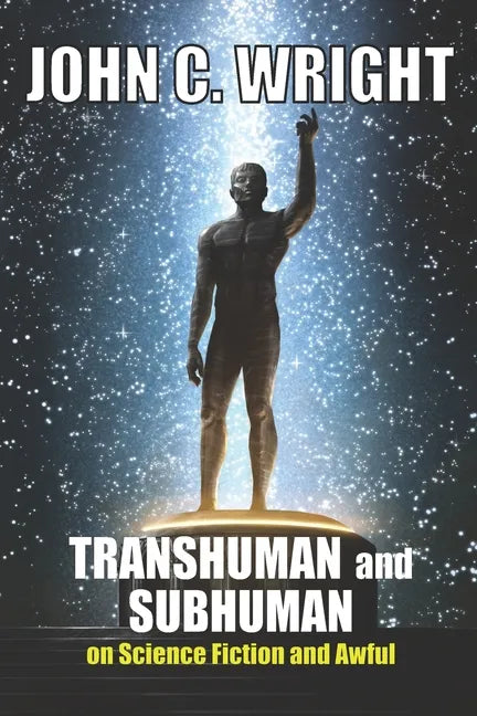 Transhuman and Subhuman: Essays on Science Fiction and Awful Truth - Paperback