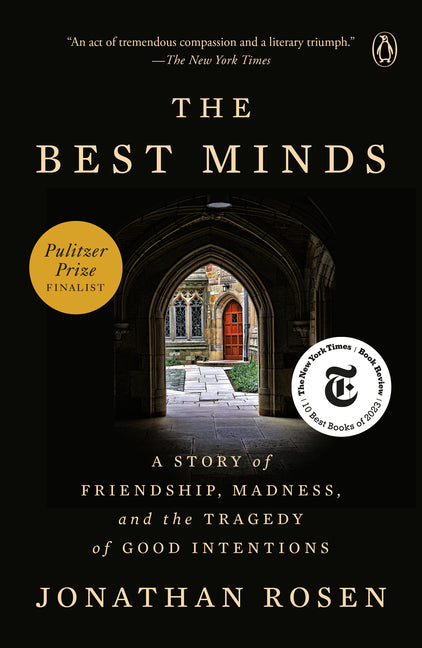 The Best Minds: A Story of Friendship, Madness, and the Tragedy of Good Intentions - Paperback