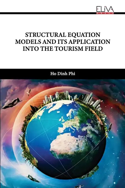 Structural Equation Models and Its Application Into the Tourism Field - Paperback