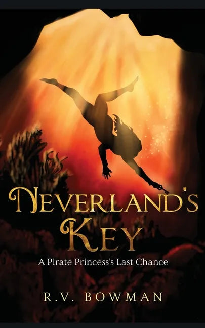 Neverland's Key: A Pirate Princess's Last Chance - Paperback