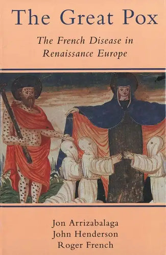The Great Pox: The French Disease in Renaissance Europe - Paperback